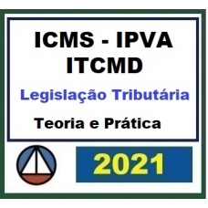 Teoria e Prática - Legislação Tributária Estadual - ICMS IPVA ITCDM (CERS 2021)